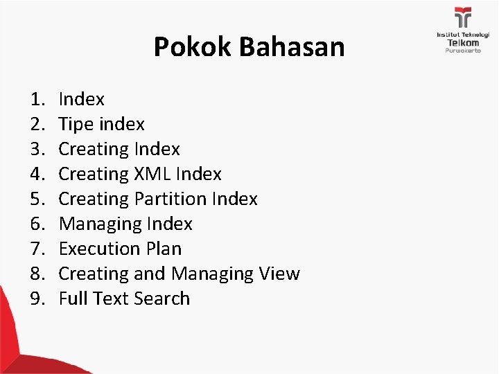 Pokok Bahasan 1. 2. 3. 4. 5. 6. 7. 8. 9. Index Tipe index