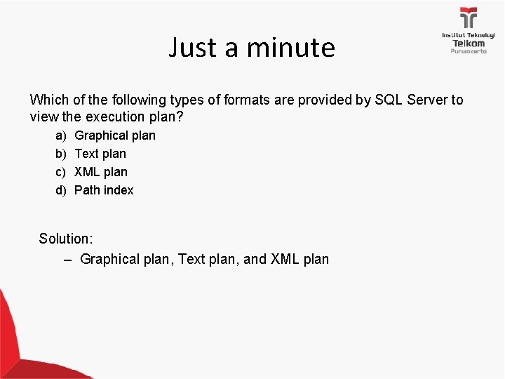 Just a minute Which of the following types of formats are provided by SQL