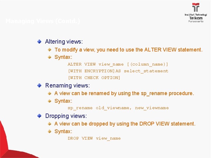 Managing Views (Contd. ) Altering views: To modify a view, you need to use