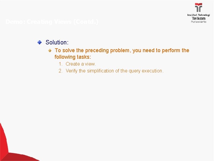 Demo: Creating Views (Contd. ) Solution: To solve the preceding problem, you need to