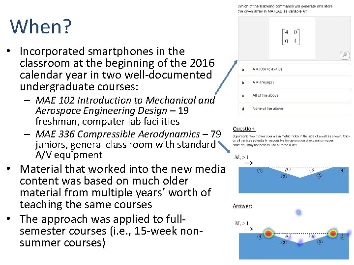 When? • Incorporated smartphones in the classroom at the beginning of the 2016 calendar