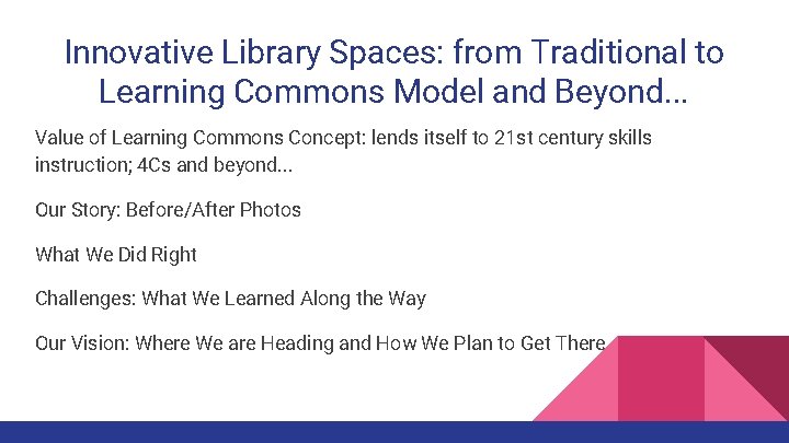 Innovative Library Spaces: from Traditional to Learning Commons Model and Beyond. . . Value