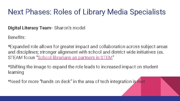 Next Phases: Roles of Library Media Specialists Digital Literacy Team- Sharon’s model Benefits: *Expanded
