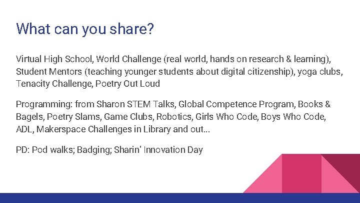 What can you share? Virtual High School, World Challenge (real world, hands on research