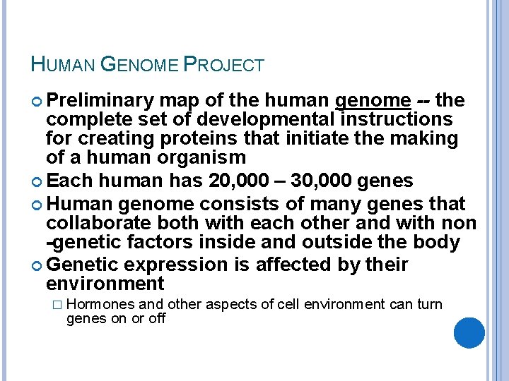 HUMAN GENOME PROJECT Preliminary map of the human genome -- the complete set of