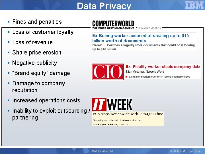 Data Privacy § Fines and penalties § Loss of customer loyalty § Loss of