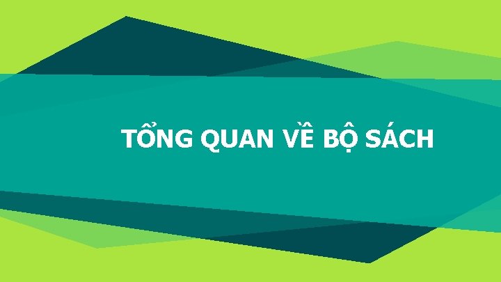 TỔNG QUAN VỀ BỘ SÁCH 