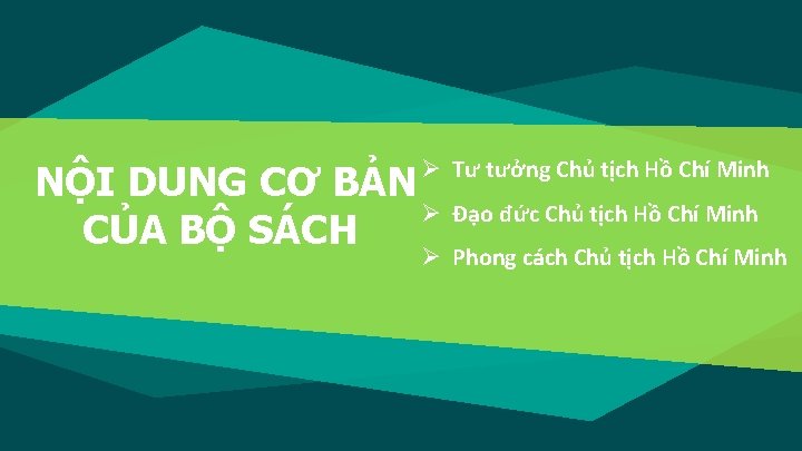 Ø Tư tưởng Chủ tịch Hồ Chí Minh NỘI DUNG CƠ BẢN Ø Đạo