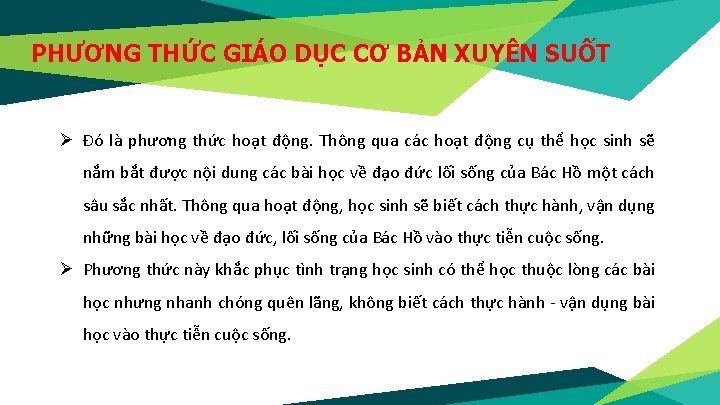 PHƯƠNG THỨC GIÁO DỤC CƠ BẢN XUYÊN SUỐT Ø Đó là phương thức hoạt
