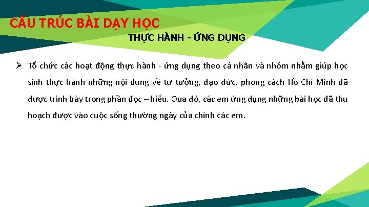 CẤU TRÚC BÀI DẠY HỌC THỰC HÀNH - ỨNG DỤNG Ø Tổ chức các