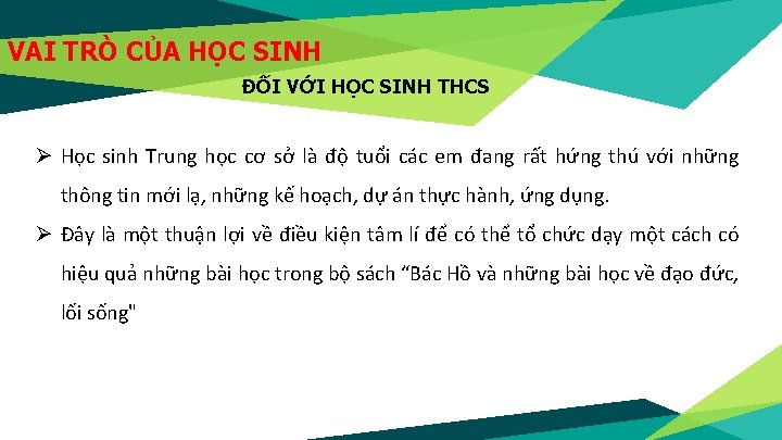 VAI TRÒ CỦA HỌC SINH ĐỐI VỚI HỌC SINH THCS Ø Học sinh Trung