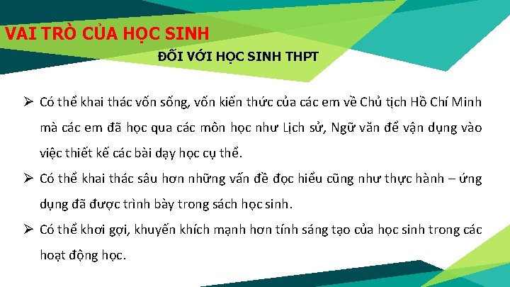 VAI TRÒ CỦA HỌC SINH ĐỐI VỚI HỌC SINH THPT Ø Có thể khai