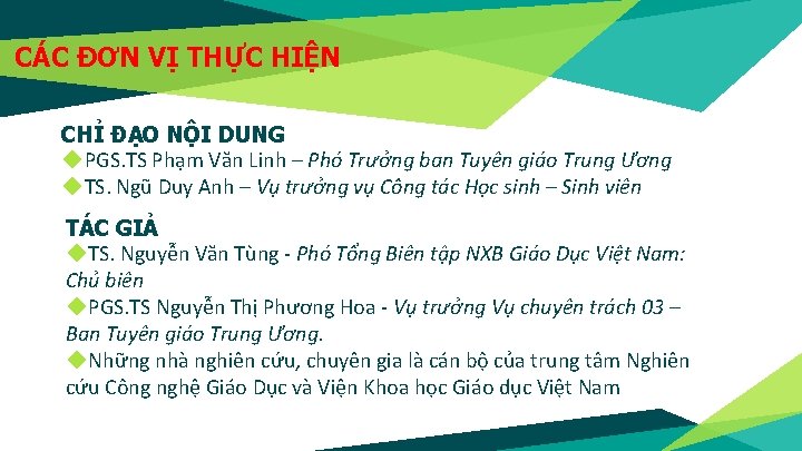 CÁC ĐƠN VỊ THỰC HIỆN CHỈ ĐẠO NỘI DUNG ◆PGS. TS Phạm Văn Linh