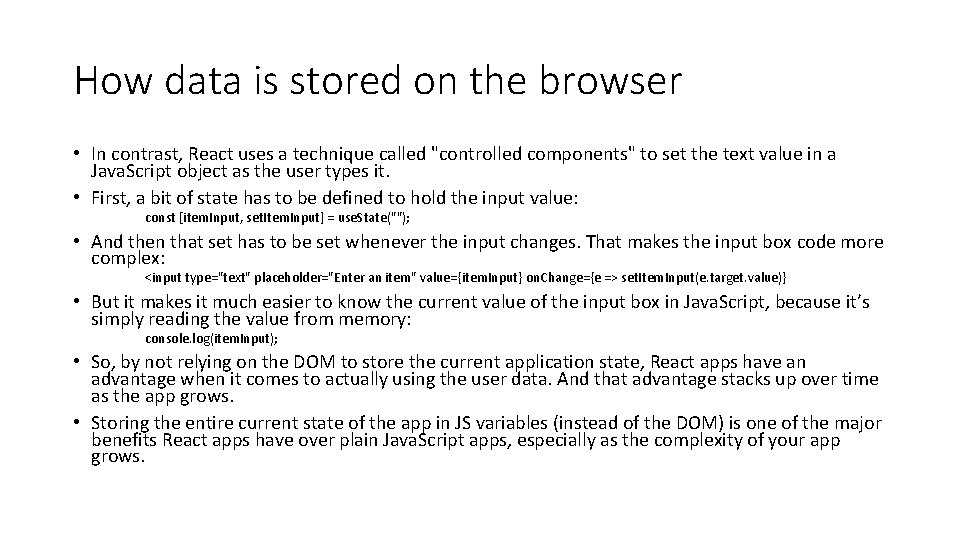 How data is stored on the browser • In contrast, React uses a technique How data is stored on the browser • In contrast, React uses a technique