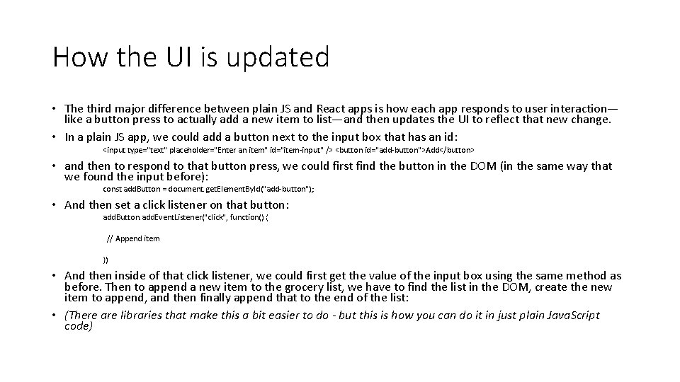 How the UI is updated • The third major difference between plain JS and How the UI is updated • The third major difference between plain JS and