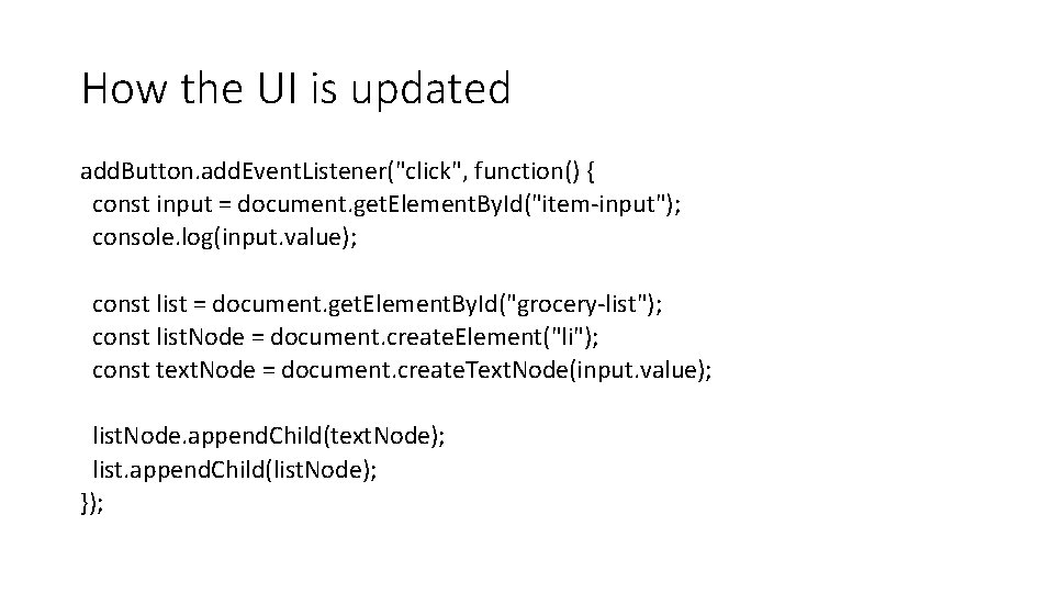 How the UI is updated add. Button. add. Event. Listener("click", function() { const input How the UI is updated add. Button. add. Event. Listener("click", function() { const input