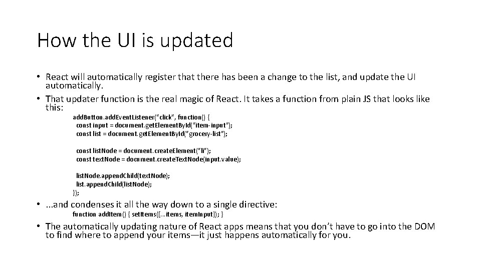 How the UI is updated • React will automatically register that there has been How the UI is updated • React will automatically register that there has been