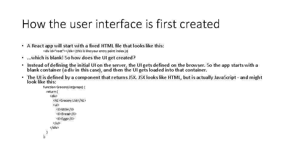 How the user interface is first created • A React app will start with How the user interface is first created • A React app will start with