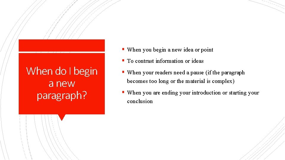 § When you begin a new idea or point When do I begin a
