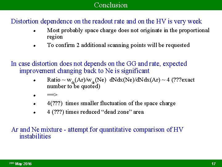 Conclusion Distortion dependence on the readout rate and on the HV is very week