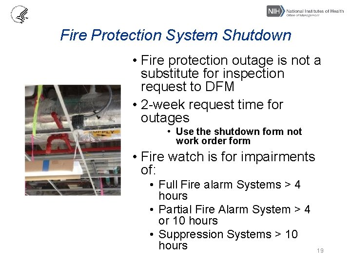 Fire Protection System Shutdown • Fire protection outage is not a substitute for inspection