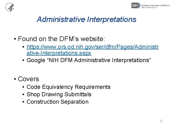 Administrative Interpretations • Found on the DFM’s website: • https: //www. ors. od. nih.