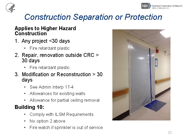 Construction Separation or Protection Applies to Higher Hazard Construction 1. Any project <30 days