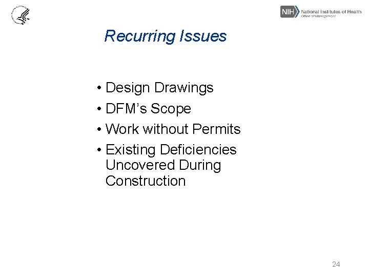 Recurring Issues • Design Drawings • DFM’s Scope • Work without Permits • Existing