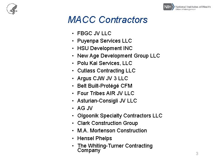 MACC Contractors • • • • FBGC JV LLC Puyenpa Services LLC HSU Development