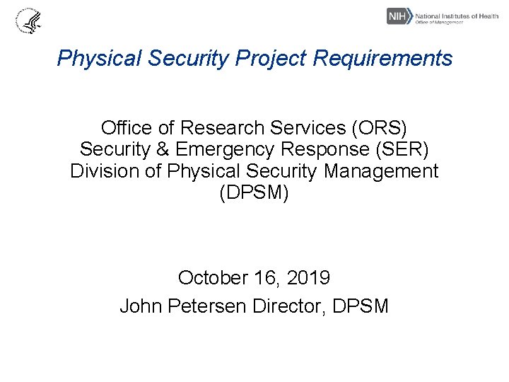 Physical Security Project Requirements Office of Research Services (ORS) Security & Emergency Response (SER)