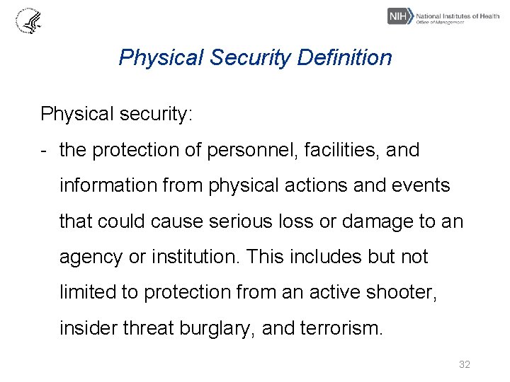 Physical Security Definition Physical security: - the protection of personnel, facilities, and information from