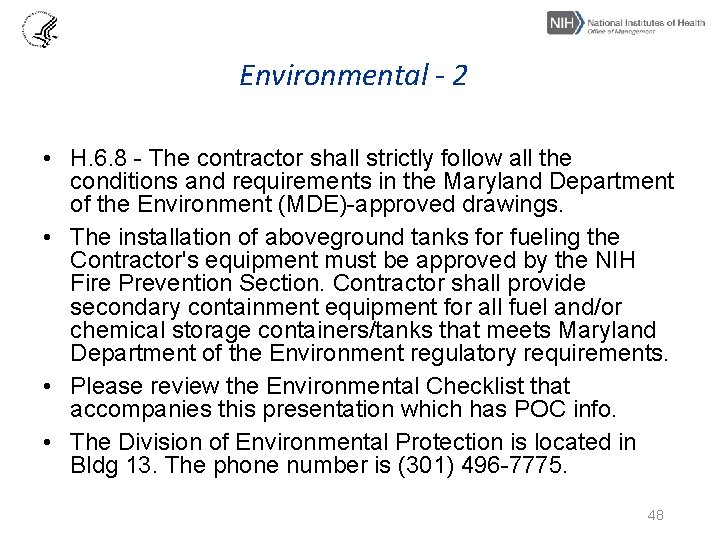 Environmental - 2 • H. 6. 8 - The contractor shall strictly follow all