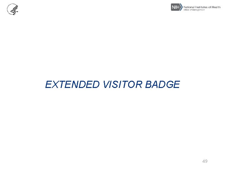 EXTENDED VISITOR BADGE 49 
