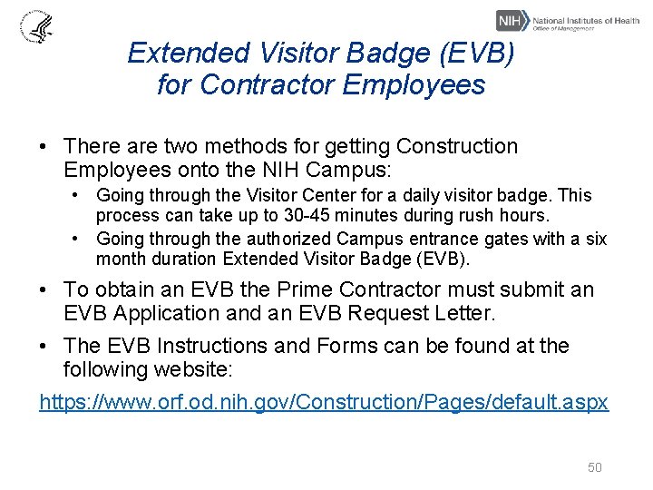 Extended Visitor Badge (EVB) for Contractor Employees • There are two methods for getting