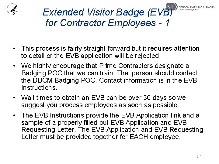 Extended Visitor Badge (EVB) for Contractor Employees - 1 • This process is fairly