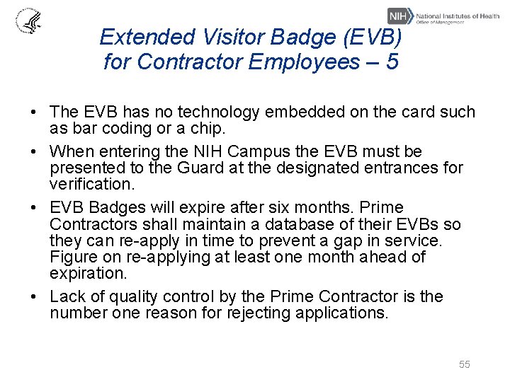 Extended Visitor Badge (EVB) for Contractor Employees – 5 • The EVB has no