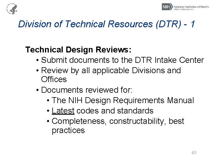 Division of Technical Resources (DTR) - 1 Technical Design Reviews: • Submit documents to