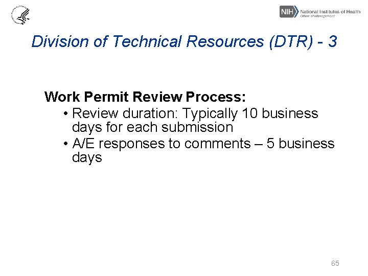 Division of Technical Resources (DTR) - 3 Work Permit Review Process: • Review duration: