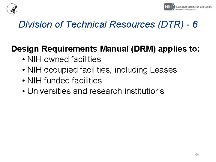 Division of Technical Resources (DTR) - 6 Design Requirements Manual (DRM) applies to: •