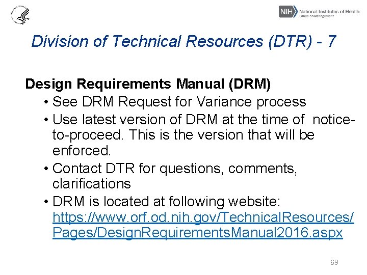 Division of Technical Resources (DTR) - 7 Design Requirements Manual (DRM) • See DRM