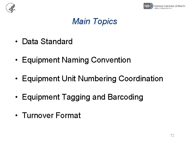 Main Topics • Data Standard • Equipment Naming Convention • Equipment Unit Numbering Coordination