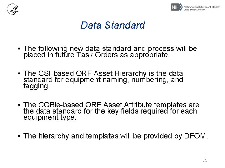 Data Standard • The following new data standard and process will be placed in