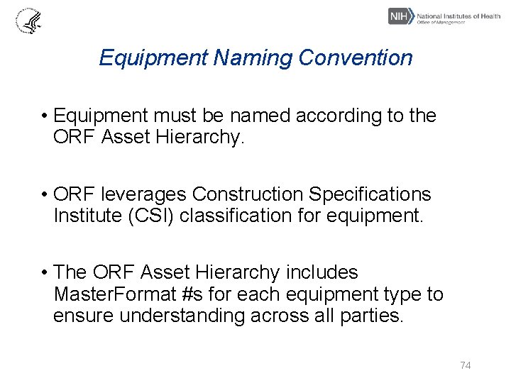 Equipment Naming Convention • Equipment must be named according to the ORF Asset Hierarchy.