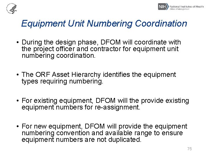 Equipment Unit Numbering Coordination • During the design phase, DFOM will coordinate with the