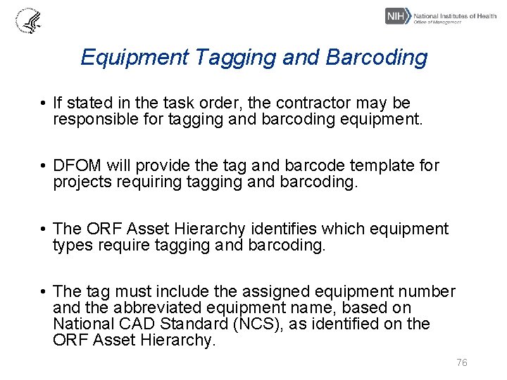 Equipment Tagging and Barcoding • If stated in the task order, the contractor may