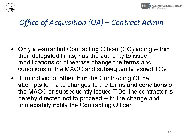 Office of Acquisition (OA) – Contract Admin • Only a warranted Contracting Officer (CO)