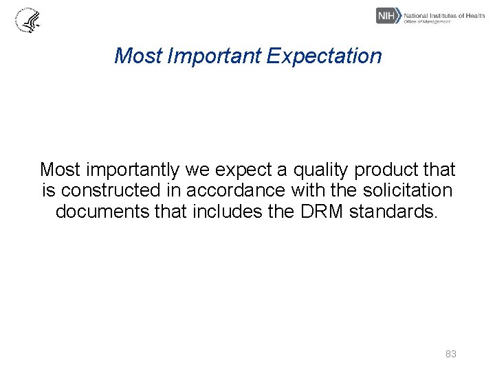 Most Important Expectation Most importantly we expect a quality product that is constructed in