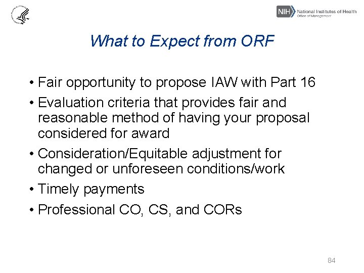 What to Expect from ORF • Fair opportunity to propose IAW with Part 16