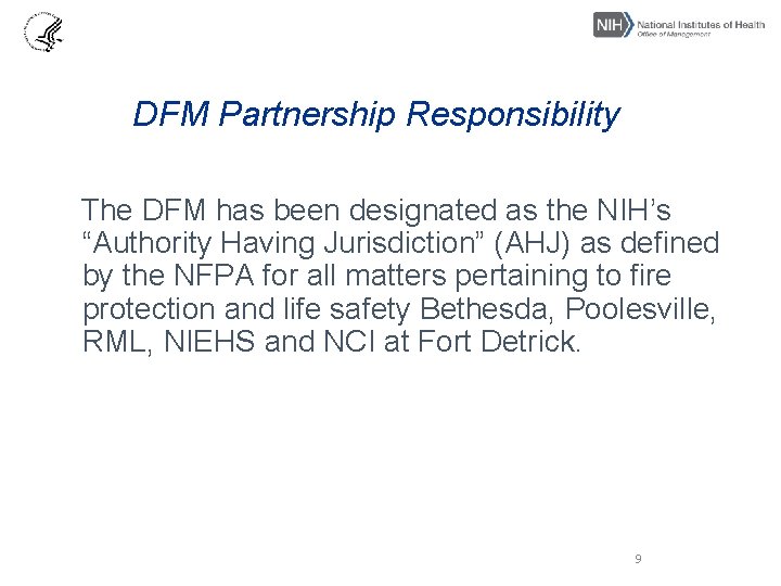 DFM Partnership Responsibility The DFM has been designated as the NIH’s “Authority Having Jurisdiction”