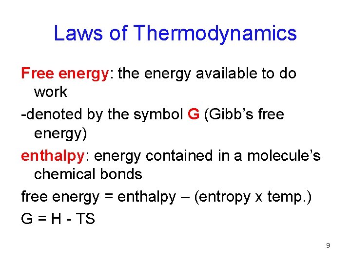 Laws of Thermodynamics Free energy: the energy available to do work -denoted by the
